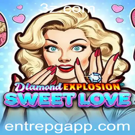 Descubra o Fascinante Mundo de DiamondExplosionSweetLove com EntrePG
